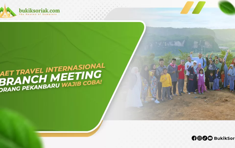 AET Travel Internasional Branch Meeting Di Bukik Soriak