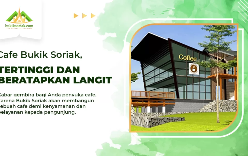 Cafe Bukik Soriak, Tertinggi dan Beratapkan Langit