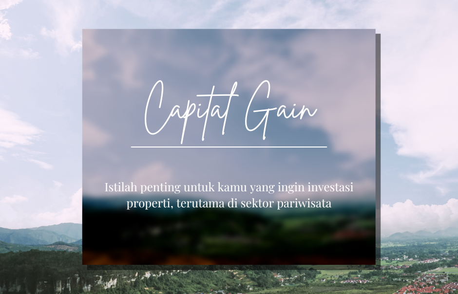 Tips analisa Capital Gain dalam berinvestasi properti di Bukik Soriak Land