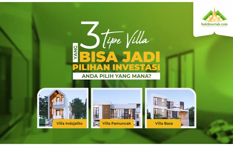 3 Tipe Villa di Bukik Soriak