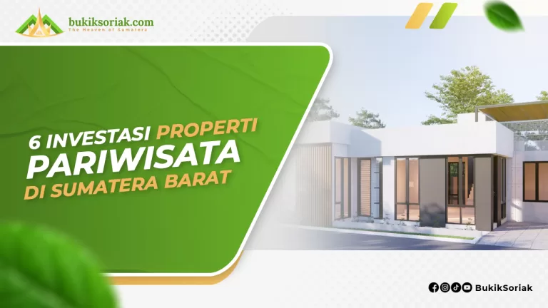 6 Investasi Properti Pariwisata di Sumatera Barat, Nomor Terakhir Potensial Banget