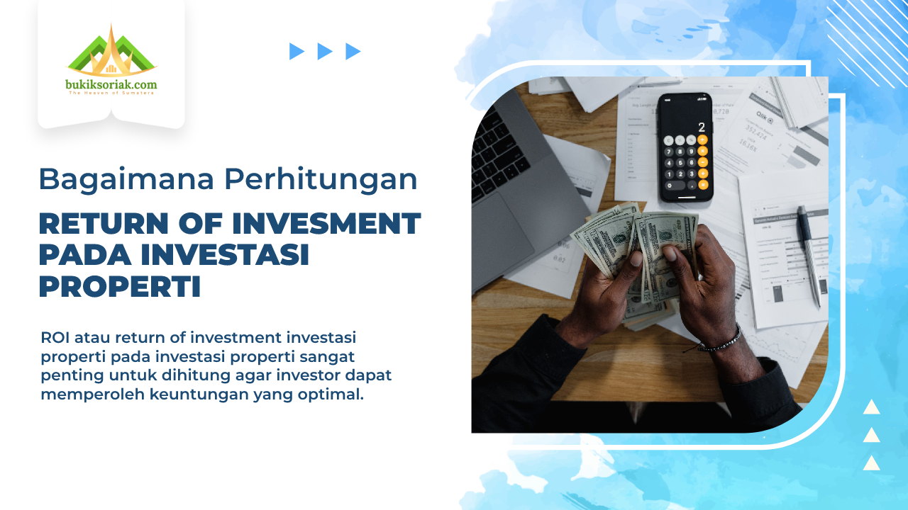 Return Of Investment Investasi Properti - Bukik Soriak Land