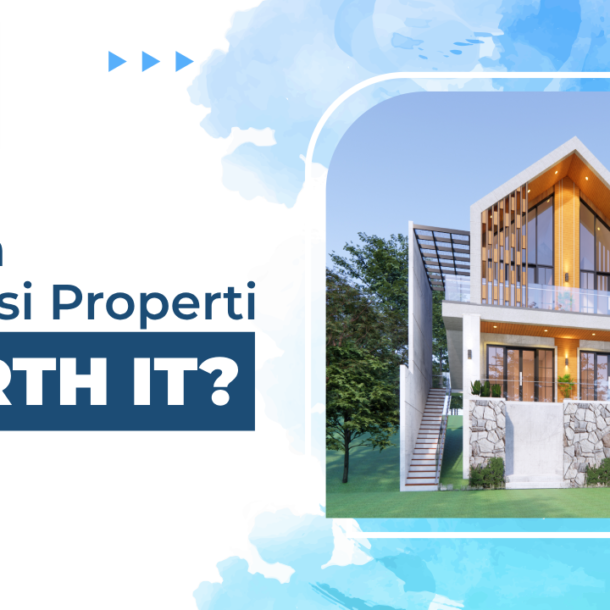 apakah investasi properti itu worth it?