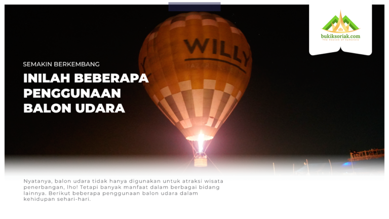 Inilah beberapa penggunaan balon udara di kehidupan sehari-hari.