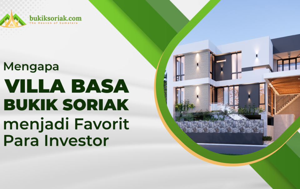 Villa Basa Bukik Soriak menjadi favorit investor