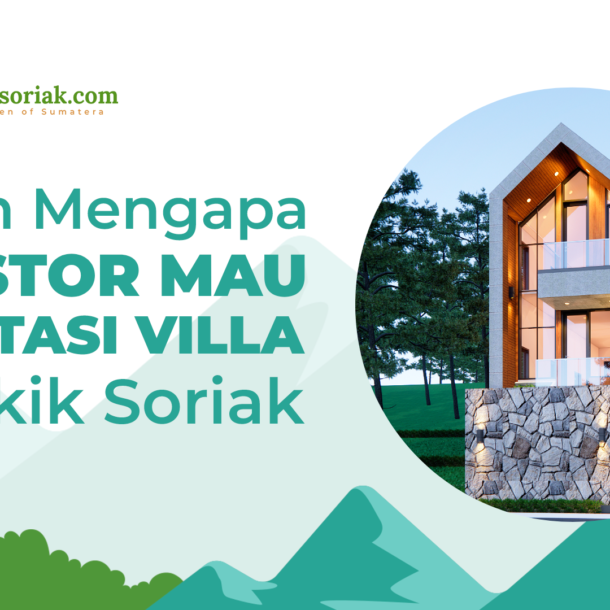 Alasan mengapa investor mau investasi villa di Bukik Soriak