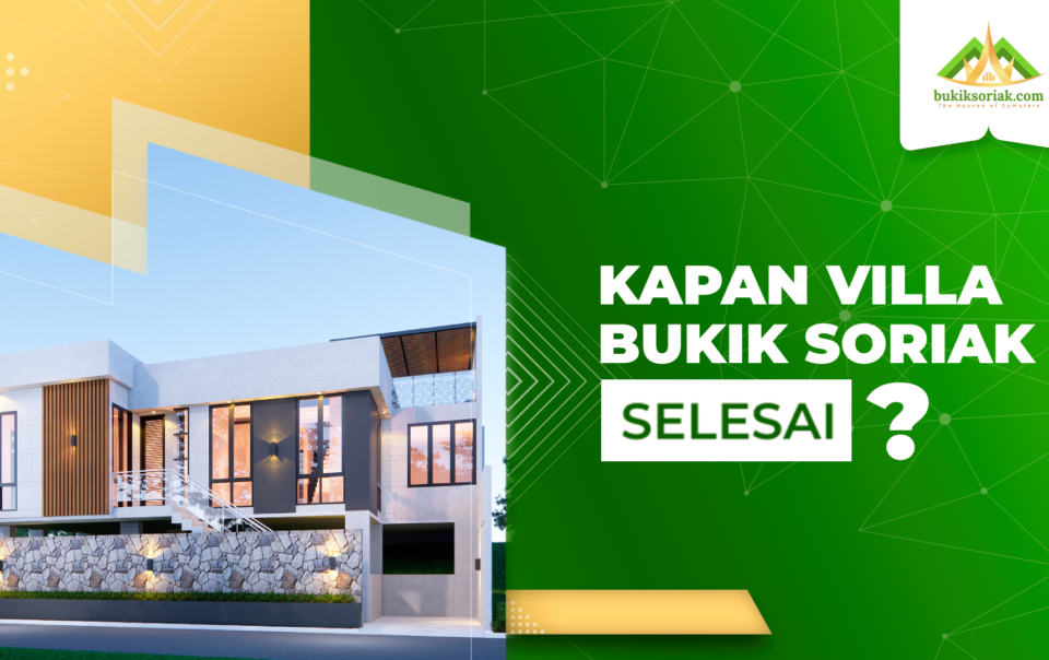 Kapan villa bukik soriak selesai?