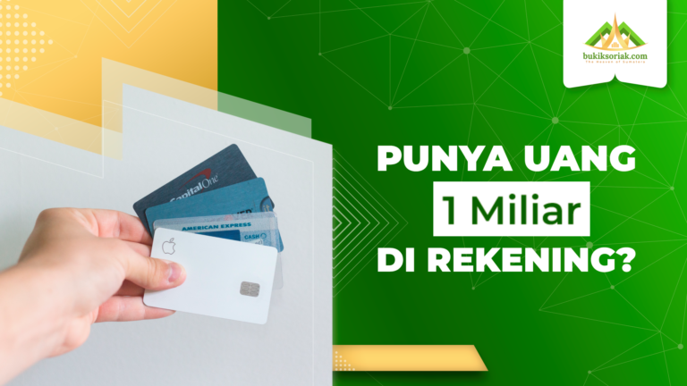 Punya uang 1 miliar di rekening tabungan