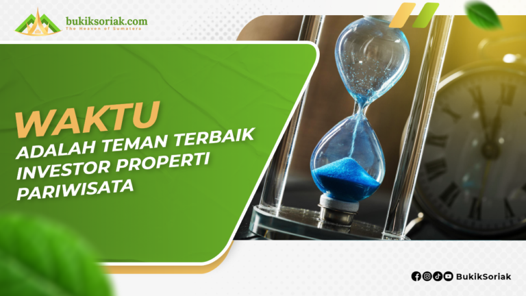 waktu adalah teman terbaik investor properti pariwisata