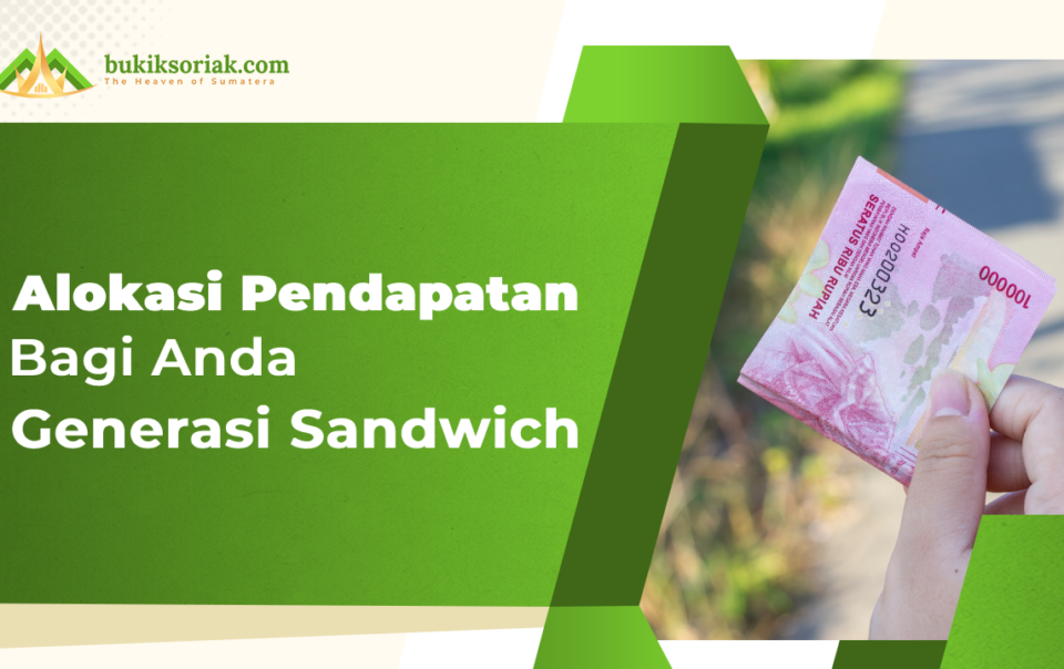 Alokasi pendapatan bagi Andda Generasi Sandwich