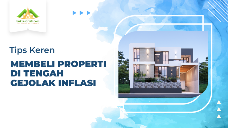 Tips membeli properti di tengah gejolak inflasi