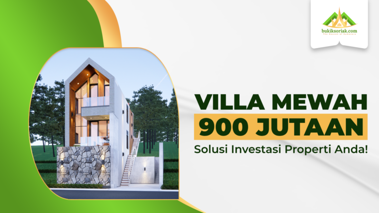 Villa mewah 900 jutaan solusi investasi properti Anda