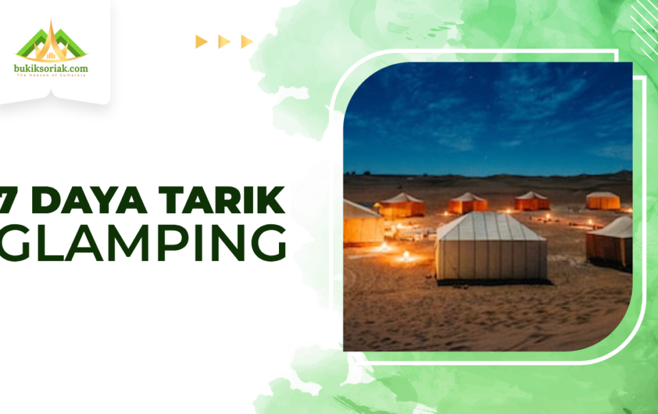 7 daya tarik glamping