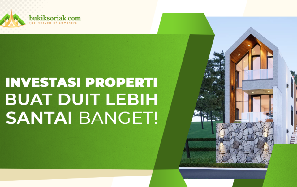 Investasi Properti Buat Duit Lebih