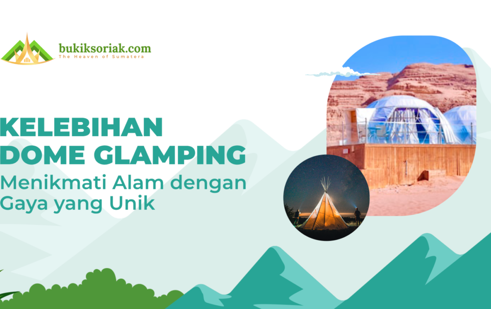 kelebihan dome glamping